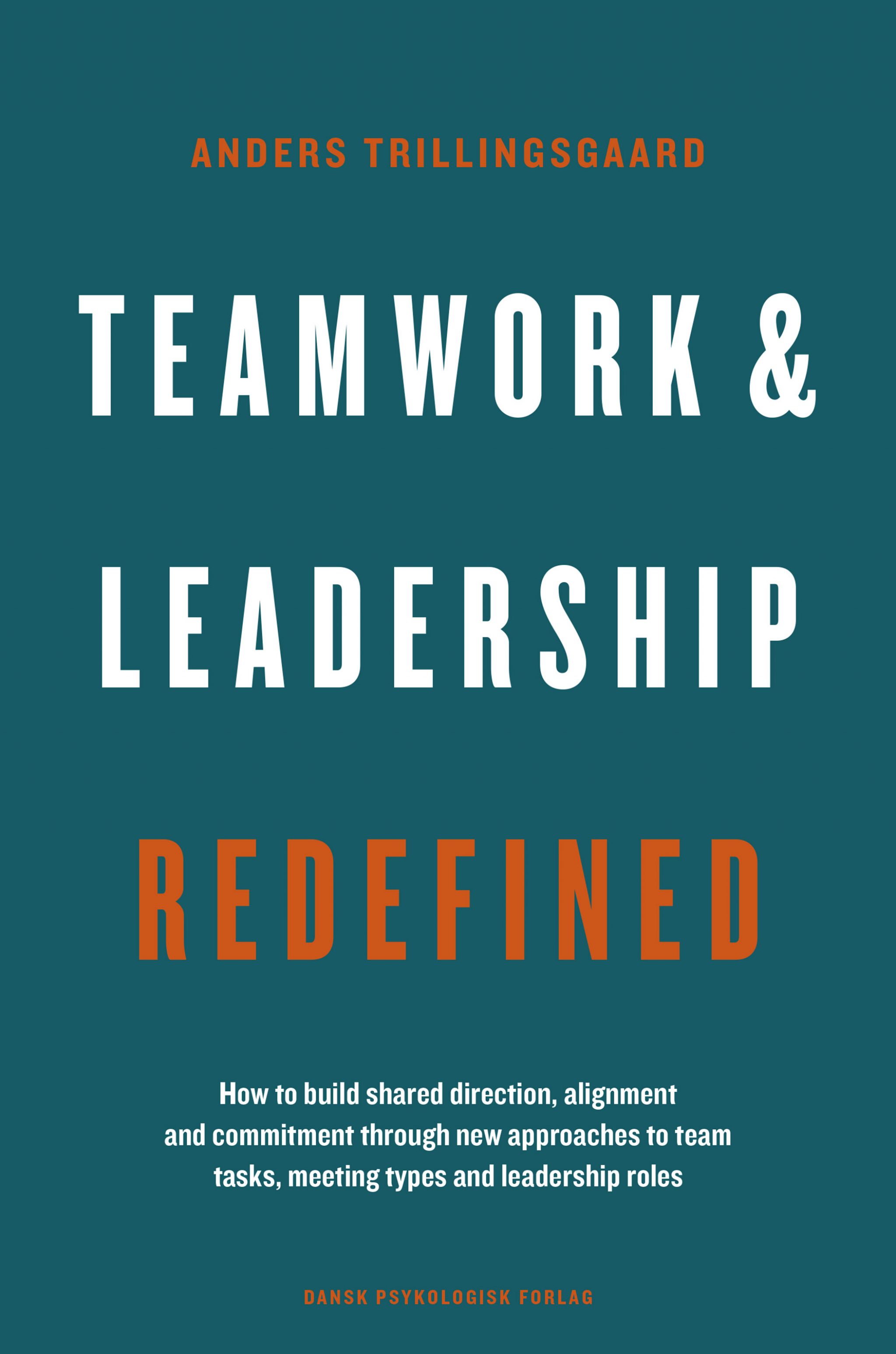 Teamwork & Leadership Redefined - Dansk Psykologisk Forlag